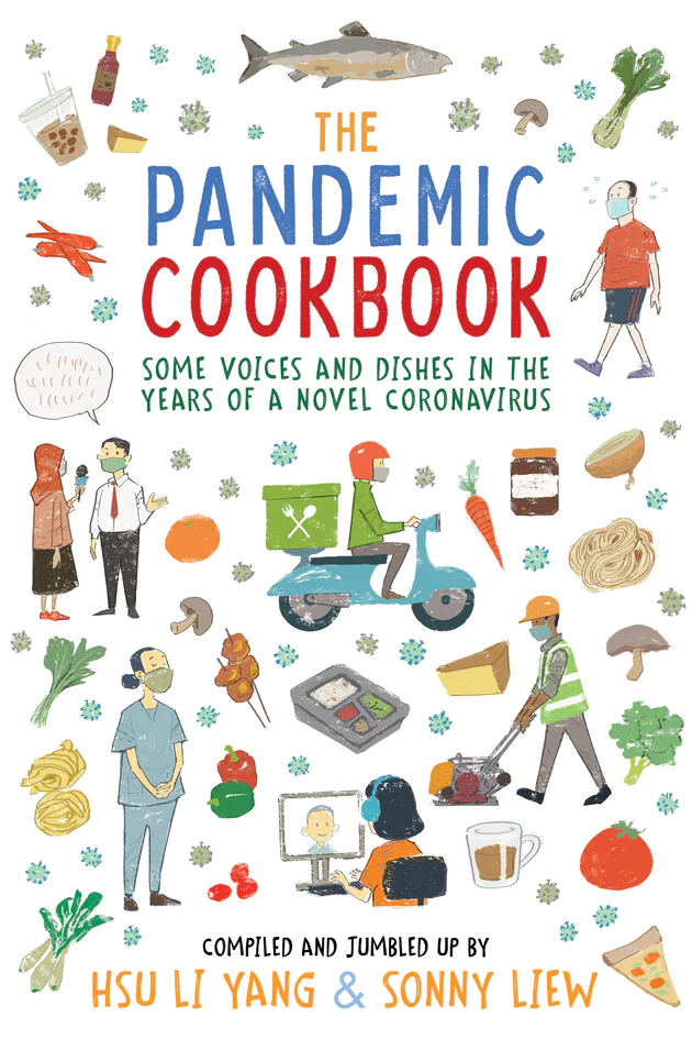 Hsu Li Yang, Sonny Liew: The Pandemic Cookbook (2022, Epigram Books)