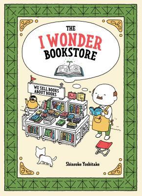 Shinsuke Yoshitake: "I Wonder . . ." Bookstore (2019, Chronicle Books LLC)