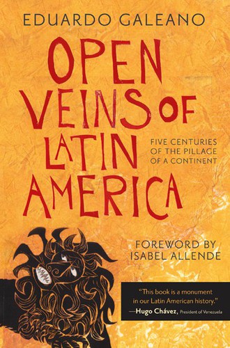 Eduardo Galeano: Open Veins of Latin America (1997, Monthly Review Press)