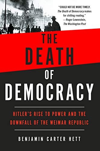 Benjamin Carter Hett: Death of Democracy (2019, Griffin)