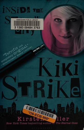 Kirsten Miller: Kiki Strike (2007, Bloomsbury Children's Books)