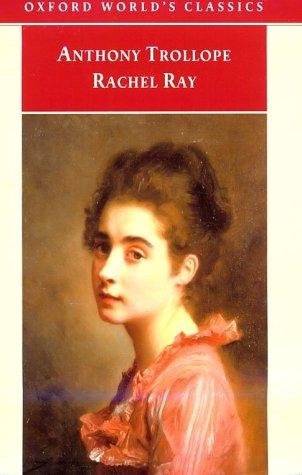 Anthony Trollope: Rachel Ray (Oxford World's Classics) (1998, Oxford University Press, USA)