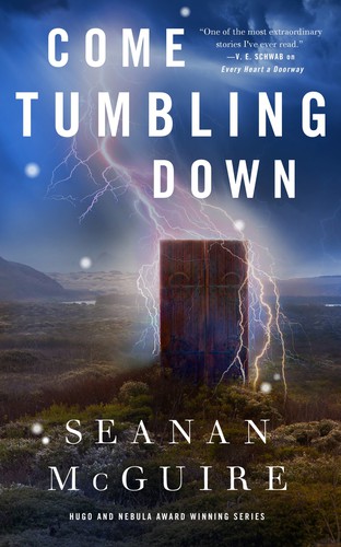 Seanan McGuire: Come Tumbling Down (2020, Tom Doherty Associates)