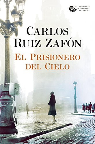 Carlos Ruiz Zafón: El Prisionero del Cielo (Hardcover, 2016, Editorial Planeta)