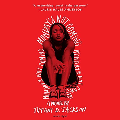 Tiffany D. Jackson: Monday's Not Coming (AudiobookFormat, 2018, HarperCollins Publishers and Blackstone Audio)