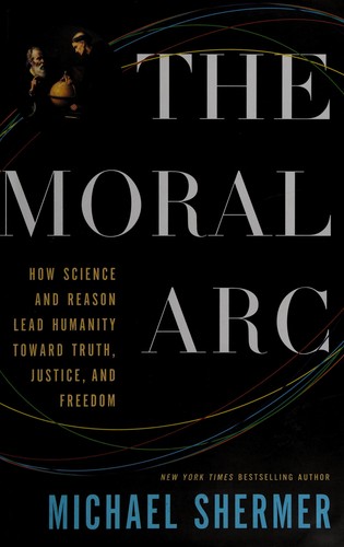 Michael Shermer: The moral arc (2015)