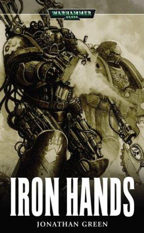 Jonathan Green: Iron Hands (Paperback, 2004, Games Workshop)