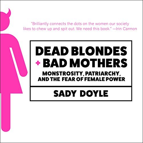 Sady Doyle, Chloe Cannon: Dead Blondes and Bad Mothers (AudiobookFormat, 2019, HighBridge Audio)