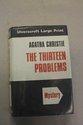 Agatha Christie: The thirteen problems (Hardcover, 1968, Ulverscroft Large Print)