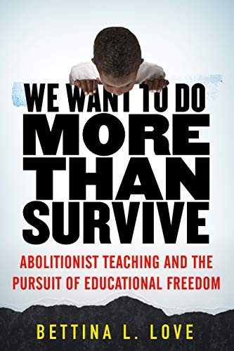 Bettina Love: We Want to Do More Than Survive (Hardcover, 2019, Beacon Press)