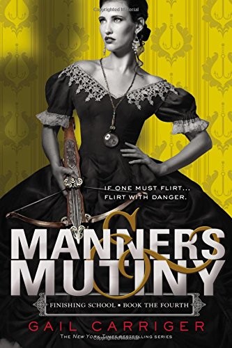 Gail Carriger: Manners & Mutiny (Paperback, 2016, Little, Brown and Company)