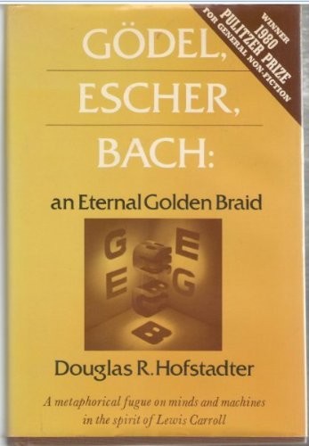 Douglas R. Hofstadter, Douglas R. Hofstadter: Godel, Escher, Bach (Hardcover, 1979, Harvester Press)
