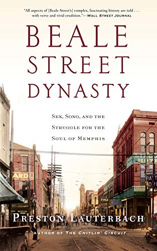 Preston Lauterbach: Beale Street Dynasty (Paperback, 2016, W. W. Norton & Company)