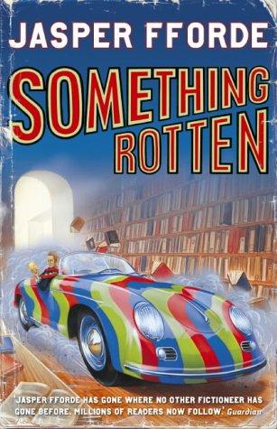 Jasper Fforde: Something Rotten (Thursday Next) (Hardcover, 2004, Hodder & Stoughton Ltd)