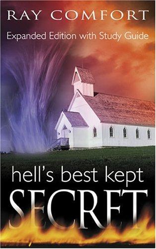Ray Comfort: Hell's Best Kept Secret (Paperback, 2004, Whitaker House)