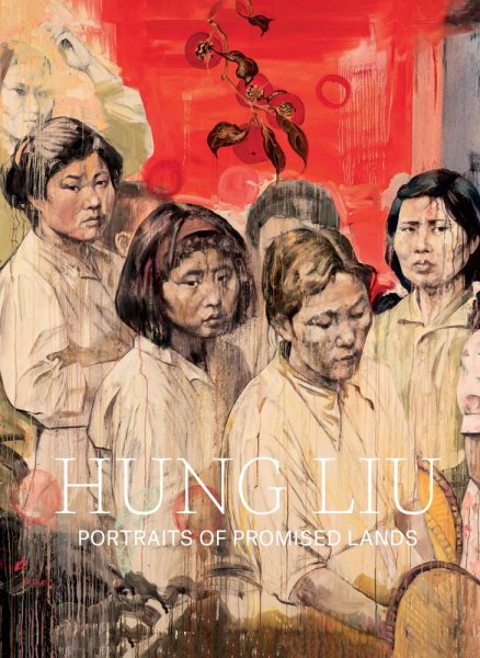 Lucy R. Lippard, Dorothy Moss, Nancy Lim, Elizabeth Partridge, Philip Tinari: Hung Liu (2021, Yale University Press)