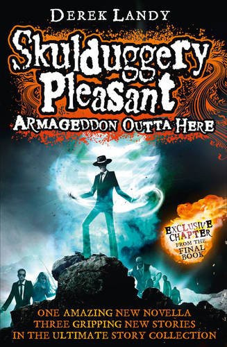 Derek Landy: Armageddon Outta Here - The World of Skulduggery Pleasant (Paperback, 2014, HarperCollins Children's Books)