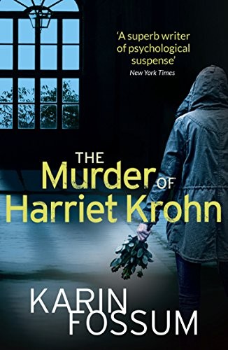 Karin Fossum: The Murder of Harriet Krohn (Paperback, 2015, Vintage Books)