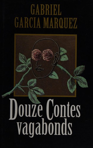 Gabriel García Márquez: Douze contes vagabonds (French language, 1993, France loisirs)