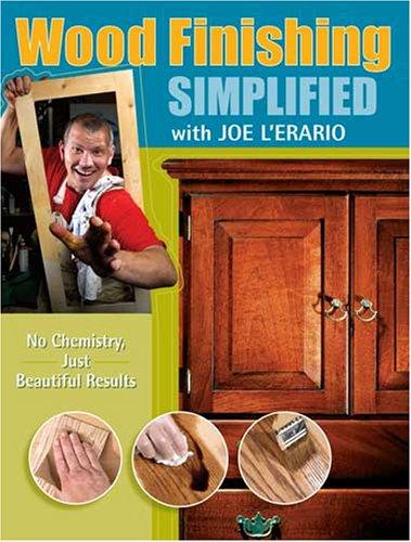 Joe L'Erario: Wood Finishing Simplified (Paperback, 2008, Popular Woodworking Books)