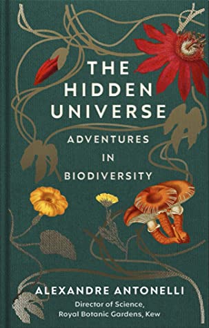 Alexandre Antonelli: The Hidden Universe (Hardcover, Ebury Publishing)