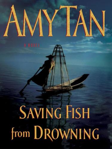 Amy Tan: Saving Fish from Drowning (EBook, 2009, Penguin USA, Inc.)