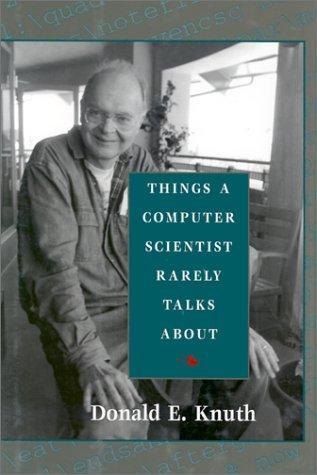 Donald Knuth: Things a Computer Scientist Rarely Talks About (2001)