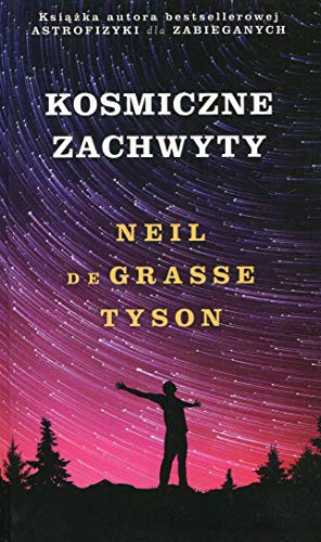 deGrasse Tyson Neil: Kosmiczne zachwyty (Hardcover, 2018, Insignis Media)