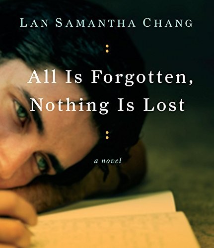 Lan Samantha Chang: All Is Forgotten, Nothing Is Lost (AudiobookFormat, 2010, HighBridge Audio)