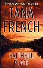 Tana French: Faithful Place (Hardcover, 2010, Thorndike Press)