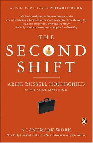 Arlie Russell Hochschild: The second shift (2003, Penguin Books)