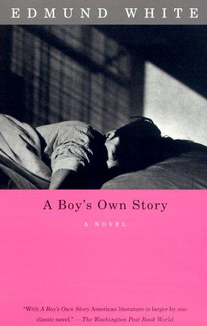 Edmund White: A boy's own story (2000, Vintage Books)