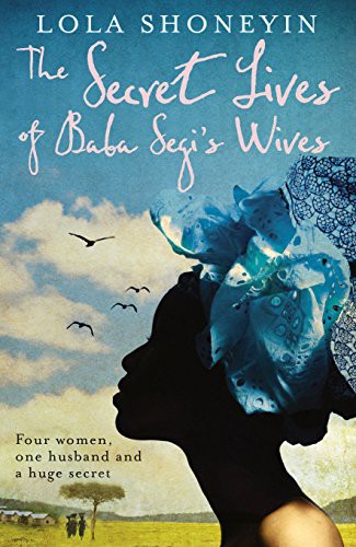 Lola Shoneyin: The Secret Lives of Baba Segi's Wives (Paperback, 2010, Profile, imusti)