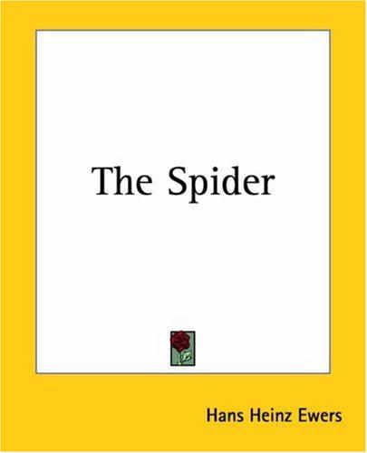 Hans H. Ewers: The Spider (Paperback, 2004, Kessinger Publishing)
