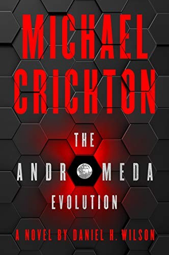 Michael Crichton: The Andromeda Evolution (Hardcover, 2019, Harper)