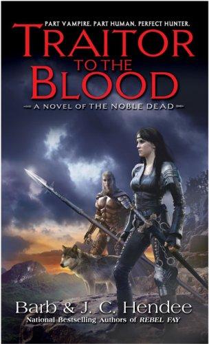 Barb Hendee, J.C. Hendee: Traitor to the Blood (The Noble Dead) (2007, Roc)