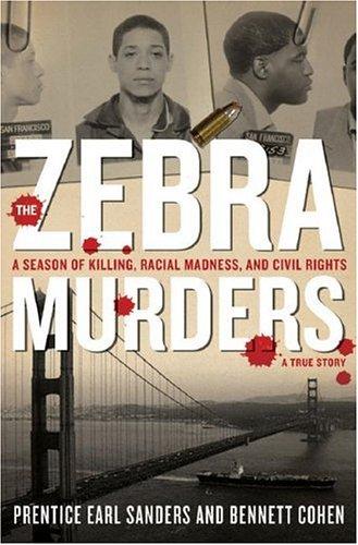 Prentice Earl Sanders: The zebra murders (2006, Arcade Pub.)