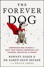 Rodney Habib, Karen Shaw Becker: The Forever Dog (2021, Harperwave)