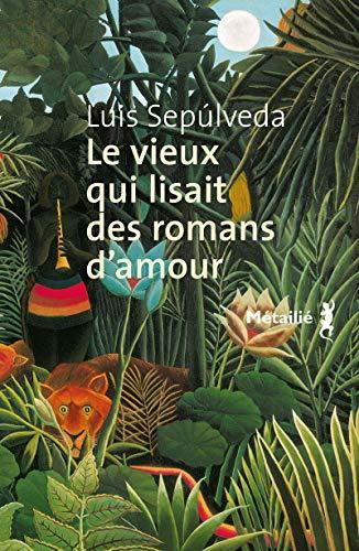 Luis Sepúlveda: Le vieux qui lisait des romans d'amour (French language, 1992)