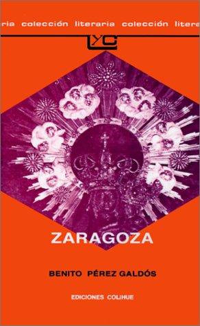 Benito Pérez Galdós: Zaragoza (Paperback, Spanish language, 1984, Ediciones Colihue)