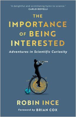 Robin Ince: The Importance of Being Interested (2021, Atlantic Books, Limited)