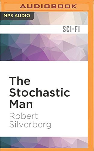 Robert Silverberg, Stefan Rudnicki: Stochastic Man, The (AudiobookFormat, 2016, Audible Studios on Brilliance Audio, Audible Studios on Brilliance)