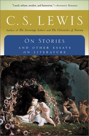 C. S. Lewis: On Stories (2002, Harvest Books)