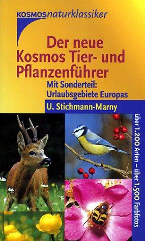 Wilfried Stichmann, Ursula Stichmann-Marny, Erich Kretzschmar: Der neue Kosmos Tier-und Pflanzenführer. Über 1.200 Arten. Mit Sonderteil (Paperback, 2000, Franckh-Kosmos Verlag)