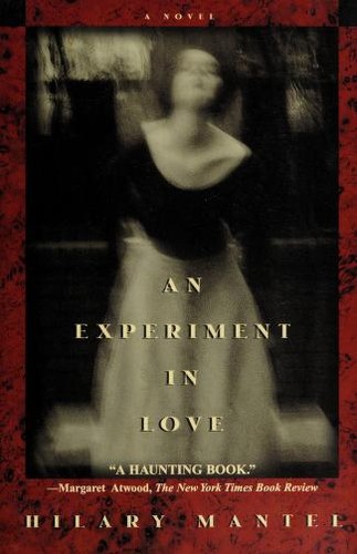 Hilary Mantel: An Experiment in Love (Paperback, 1997, Holt Paperbacks)