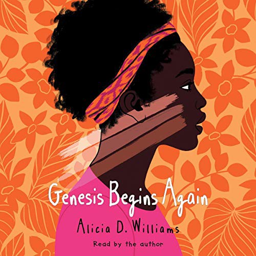 Alicia D. Williams: Genesis Begins Again (AudiobookFormat, 2020, Simon & Schuster Audio, Simon & Schuster Audio and Blackstone Publishing)