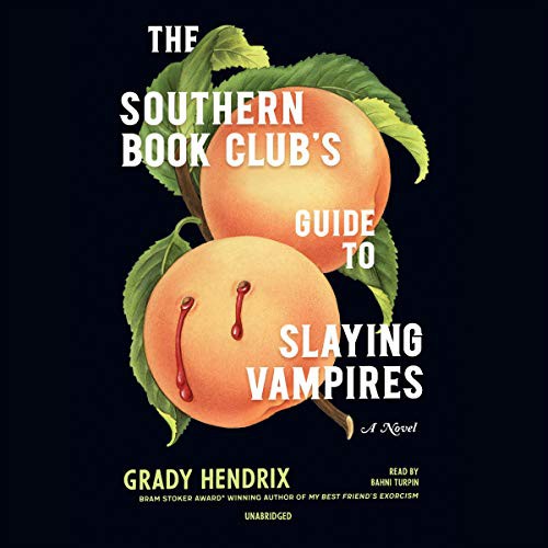 Grady Hendrix, Bahni Turpin: The Southern Book Club's Guide to Slaying Vampires Lib/E (AudiobookFormat, Blackstone Publishing)