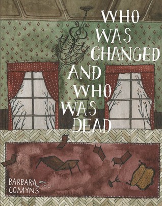 Barbara Comyns: Who Was Changed and Who Was Dead (1992, Virago Pr)