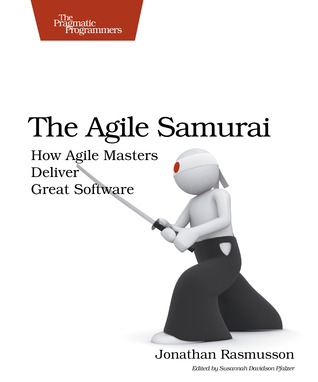 Jonathan Rasmusson: The agile samurai (2010, The Pragmatic Bookshelf)