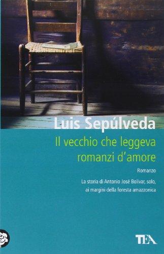 Luis Sepúlveda: Il vecchio che leggeva romanzi d'amore (Italian language, 2013)
